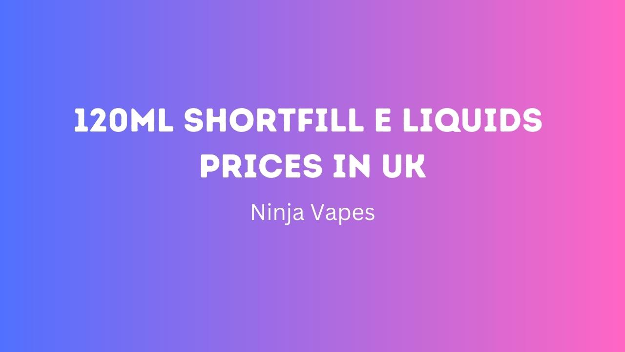 Best Shortfill E liquids pricesÂ inÂ UK
